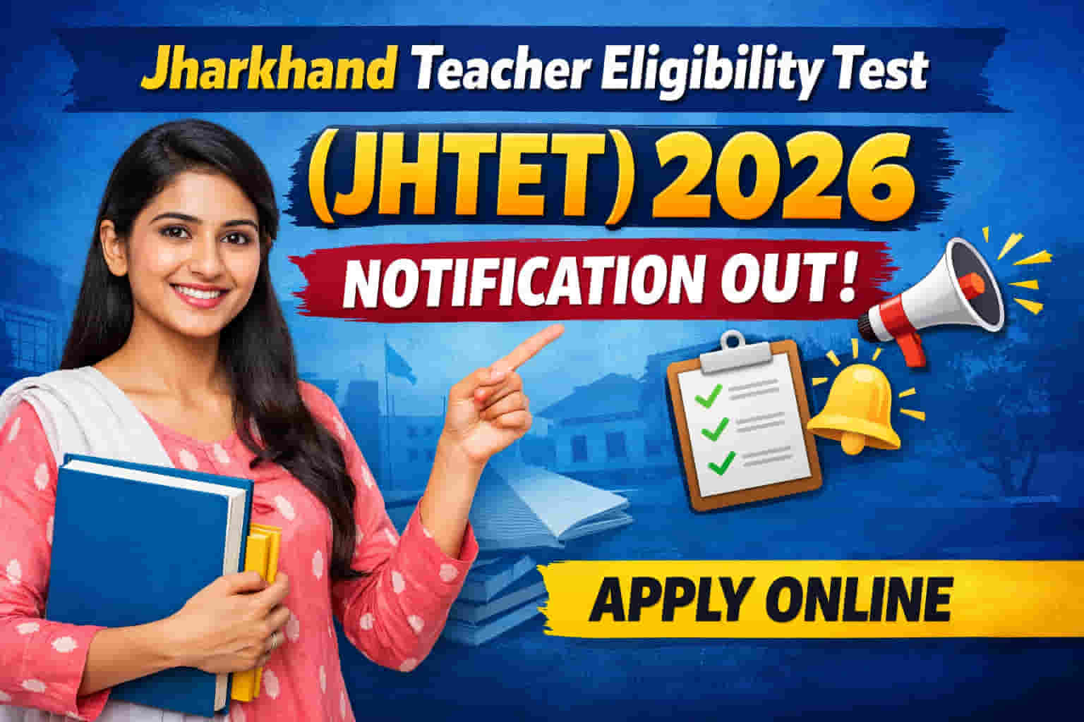 Jharkhand Teacher Eligibility Test (JHTET) 2026 Notification Out – Apply Online